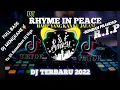 DJ R.I.P (RHYME IN PEACE) || DJ TIKTOK TERBARU 2022  ||DJ OLD 2007||《•DANDON PRAKOSO•》▪︎FULL BASS ▪︎