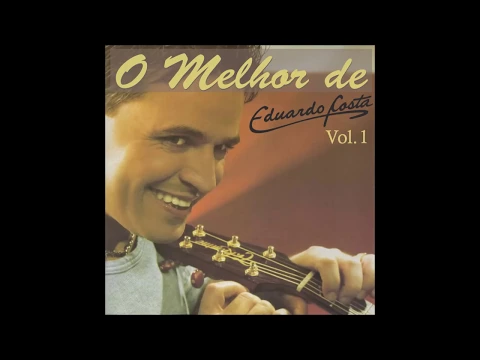 Download MP3 Eduardo Costa - O Melhor de Eduardo Costa Vol. 01 [2006] (Álbum Completo)