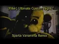 Download Lagu (Filler) Ultimate Custom Night - Sparta Vananima Remix