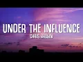chris brown - under the influence (lyrics)