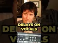 Download Lagu Delays On Vocal Settings