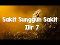 Download Lagu Sakit sungguh sakit ilir7  [ lirik vbideo ]