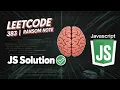 LeetCode 383 Ransom Note JavaScript Solution