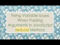 Fixing Variable Issues When Passing Arguments in JavaScript reduce Method