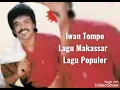 Download Lagu Lagu Makassar IWAN TOMPO~Anjaiyya