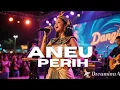 Download Lagu Perih Ciptaan Elvie Sukaesih ( Aneu Cover )@aduwamusik