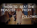 4 Ways to Beat the Monster from It Follows 2014