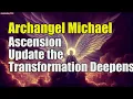 Download Lagu Archangel Michael  ~ Ascension Update~ the Transformation Deepens