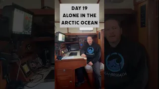 Day 19 alone in the Arctic Ocean
