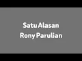 Satu Alasan (lirik) - Rony Parulian