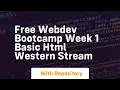 Free webdev bootcamp week 1 basic html western stream