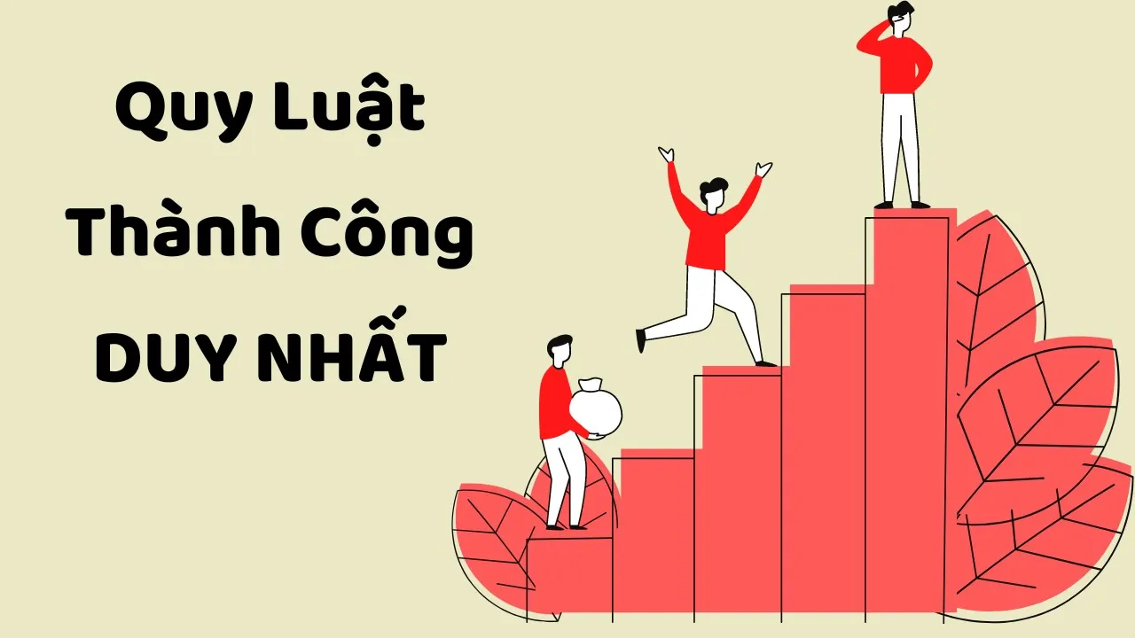 Outline Video Quy luật DUY NHẤT cho người muốn thành công -Tri Kỷ Cảm Xúc Web5ngay