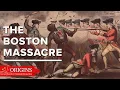 The Boston Massacre