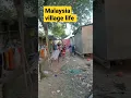 Malaysia village life #malaysia #jalanjalan