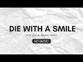 DIE WITH A SMILE ( if the world was ending) - LADY GAGA BRUNO MARS vocal only - No Music project
