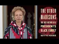 Author Talks Bettye Kearse The Other Madisons The Lost History of a President s Black Family