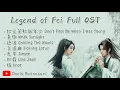 【PLAYLIST】Legend of Fei Full OST - Chinese Drama 2020 有翡 - [Full Album]