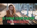 Download Lagu DJ SUNDA SESAH HILAPNA _ ASA ASA URANG TEH NEMBEAN TEPANG REMIX FULL BASS