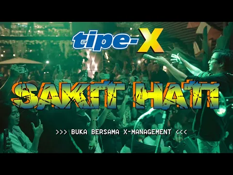 Download MP3 TIPE-X - SAKIT HATI LIVE IN BUKA BERSAMA X-MANAGEMENT