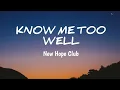 Download Lagu New Hope Club - Know Me Too Well ( Lyrics )