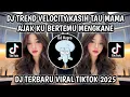 Lagu DJ KASIH TAU MAMA AJAK KU BERTEMU TREND VELOCITY || SOUND VIRAL FEBRIAN MAHESA FYP TIKTOK 2025‼️