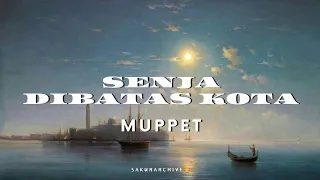muppet senja di batas kota lyrics 