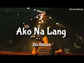 Ako Na lang - Zia Quizon | lyrics