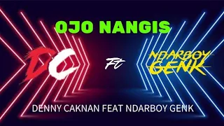 OJO NANGIS - DENNY CAKNAN feat NDARBOY GENK |🎵 Lirik 🎵|
