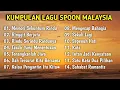 KUMPULAN LAGU SPOON MALAYSIA