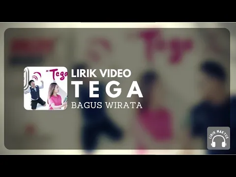Download MP3 BAGUS WIRATA - T E G A ( Lirik Lagu )