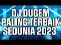 DJ DUGEM PALING TERBAIK SEDUNIA 2023 ( FULL BASS )