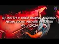 Download Lagu DJ DUTCH x DISCO BOXING TERBARU || Medan Sound Machine Full Bass Vol. 1 2K24