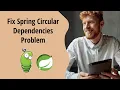 Fix Spring Boot Circular Dependencies Problem