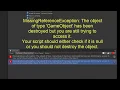 Unity Error MissingReferenceException The object of type GameObject has been destroyed