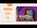 Download Lagu Aydilge - Aşka Gel #Canlı [Aydilge ile Bizdensin 4. Bölüm]