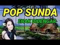 Download Lagu POP SUNDA PALING ENAK DI DENGAR SAAT SANTAI ATAU KERJA