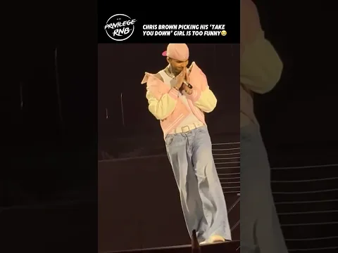 Chris Brown picking his ‘Take You Down’ girl is too funny😭