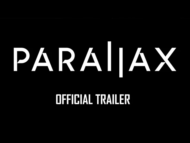 OFFICIAL TRAILER : PARALLAX