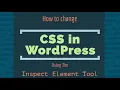 Change CSS In The WordPress Appearance Customizer Using The Inspect Element Tool