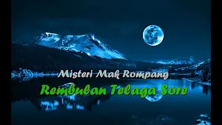 Download Misteri Mak Rompang Episode Rembulan Telaga Sore Seri 29 MP3