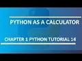 Python as a Calculator Python tutorial 14