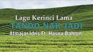 lagu kerinci lama tando nak jadi voc atmajar ft hasna barun aktifkan subtitle untuk lirik