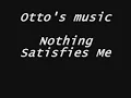 Nothing satisfies me