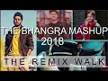 The Bhangra Mashup 2018 New Punjabi Songs Mix Non Stop DjPunjab Dhol Remix