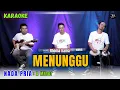 Download Lagu MENUNGGU KARAOKE ( NADA PRIA )