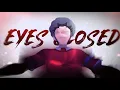 Download Lagu Eyes Closed「AMV」Anime Mix