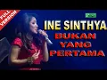 Download Lagu Ine Sinthya - Bukan Yang Pertama (Official Video)