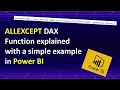ALLEXCEPT DAX Function explained with a simple example in Power BI