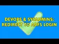DevOps SysAdmins Redirect to ADFS login