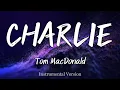 Download Lagu Tom MacDonald - CHARLIE (Instrumental)